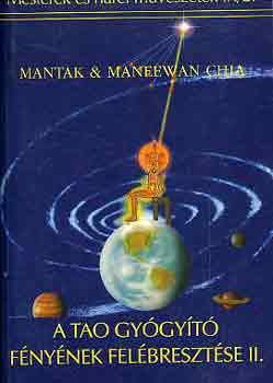 Mantak & Maneewan Chia - A Tao Gygyt Fnynek felbresztse II.