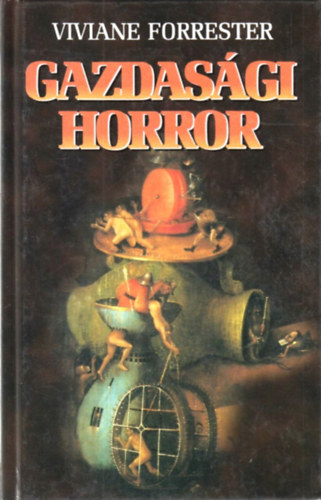 Viviane Forrester - Gazdasgi horror