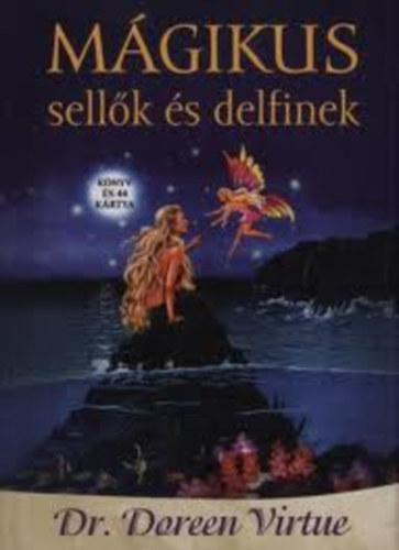 Doreen Virtue dr. - Mgikus sellk s delfinek (knyv s 44 krtya)
