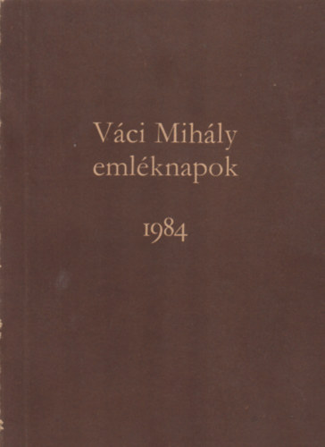 Marg�csy J�zsef (szerk.) - V�ci Mih�ly eml�knapok 1984