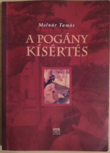 Moln�r Tam�s - A pog�ny k�s�rt�s
