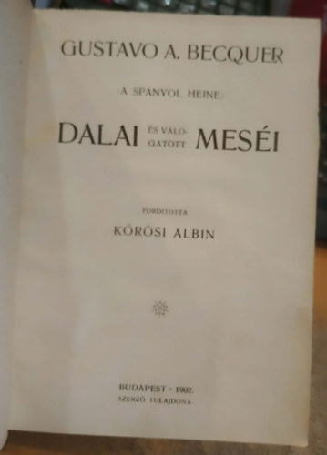 Gustavo A. Becquer, M�ricz Zsigmond - 2 m� egybek�tve: Dalai �s v�logatott mes�i (A spanyol Heine) - Fortun�tus (T�rt�nelmi szindarab h�rom felvon�sban)