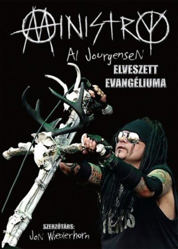 Jon Wiederhorn, Jourgensen, Al - Ministry - Al Jourgensen elveszett evang�liuma