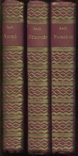 Schalom Asch - Moszkva, Pétervár, Varsó (I-III. kötet.)
