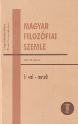 Magyar filozófiai szemle 2012/2. - Idealizmusok