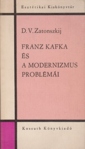 D.V. Zatonszkij - Franz Kafka s a modernizmus problmi