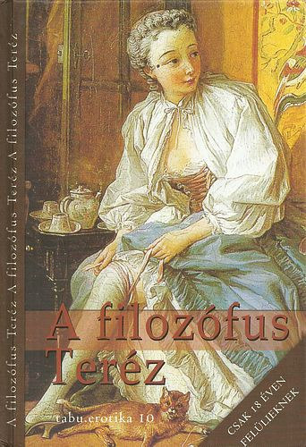 A filozófus Teréz - avagy emlékiratok Dirrag atya és Eradice kisasszony történetéről