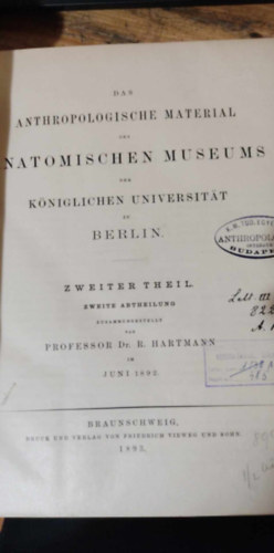 Das anthropologische Material des Anatomischen Museums der Kniglichen Universitt zu Berlin (A Berlini Kirlyi Egyetem Anatmiai Mzeumnak antropolgiai anyaga nmet nyelven)