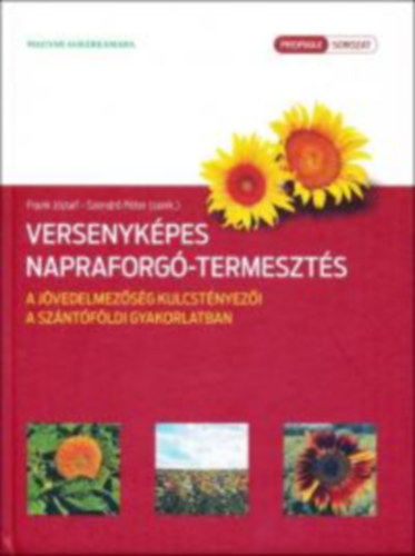 Frank J�zsef, Szendr� P�ter - Versenyk�pes napraforg�-termeszt�s