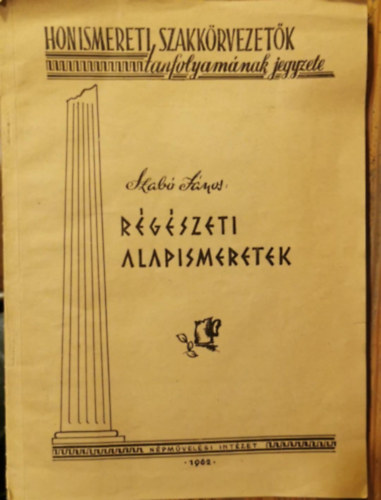 Szabó János - Régészeti alapismeretek