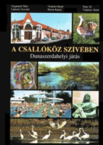 Etal., Zsigmond Tibor - A Csallkz szvben - Dunaszerdahelyi jrs