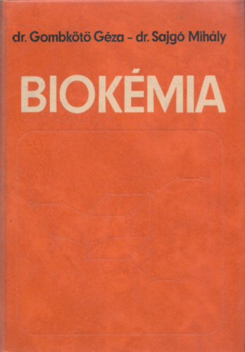 Dr. Gombkt Gza, dr. Sajg Mihly - Biokmia