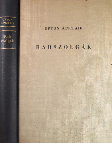 Upton Sinclair - Rabszolg�k