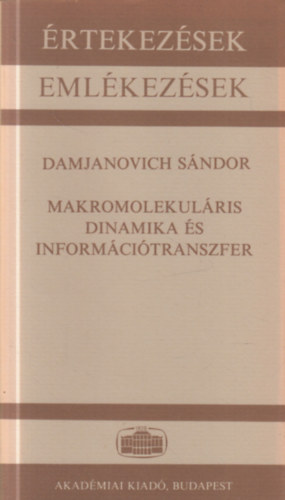 Damjanovich S�ndor - Makromolekul�ris dinamika �s inform�ci�transzfer