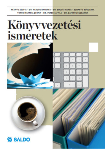 Frny Zsfia, Dr. Kardos Barbara, Dr. Siklsi gnes, Szijrt Boglrka, Trk Martina Zsfia, Dr. Veress Attila, Zatyk Zsuzsanna - Knyvvezetsi ismeretek