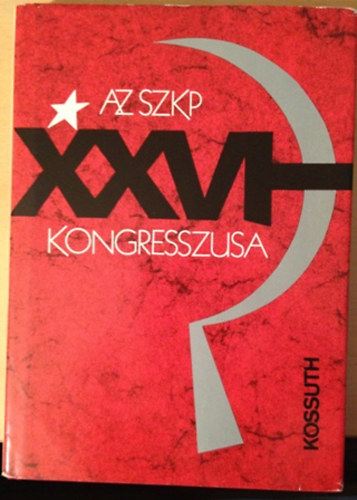 Nyir�-Zalai-Elek - Az SZKP XXVI. kongresszusa