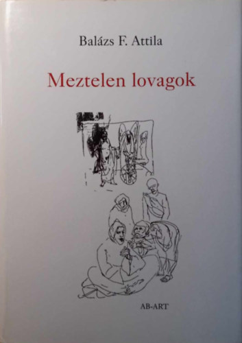 Balázs F. Attila - Meztelen lovagok