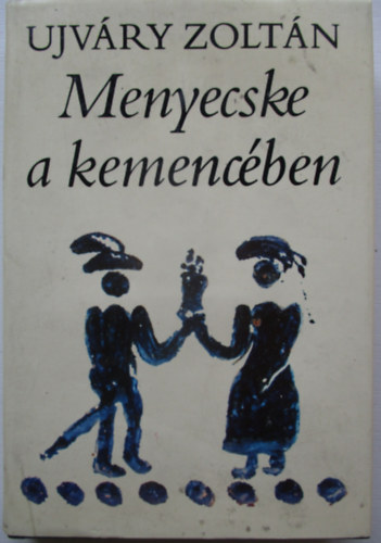 Ujv�ry Zolt�n - Menyecske a kemenc�ben