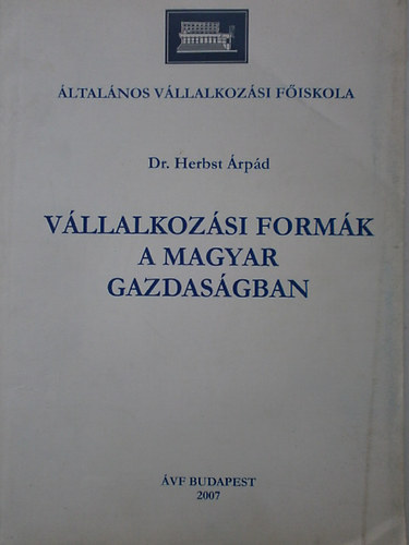 Dr. Herbst �rp�d - V�llalkoz�si form�k a magyar gazdas�gban