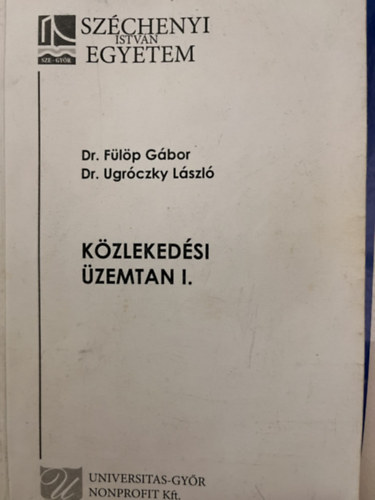 Dr. Fülöp Gábor, Ugróczky László - Közlekedési Üzemtan I.