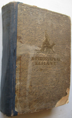 Somogyváry Gyula vitéz - A pirossapkás kislány I-II. (egy kötetben)