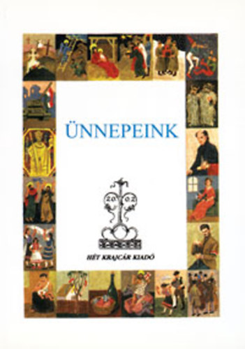 Varga Domonkos (szerk.) - Ünnepeink