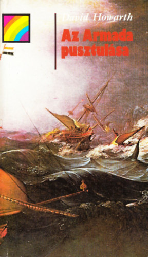 David Howarth - Az Armada pusztulása