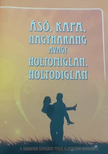 Bthory Andrs - s, kapa, nagyharang avagy holtomiglan, holtodiglan