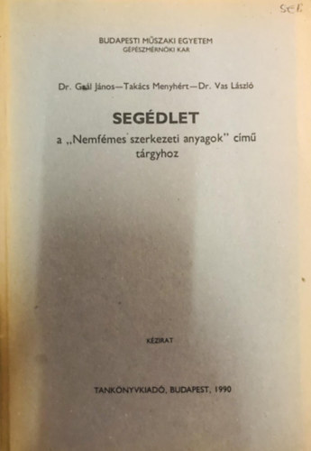 Dr. Gaál János, Takács Menyhért, Dr. Vas László - Segédlet a "Nemesfémes szerkezeti anyagok" című tárgyhoz