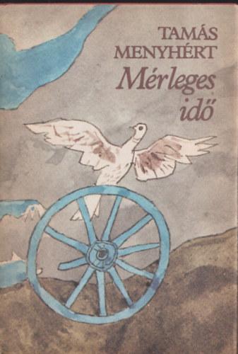 Tamás Menyhért - Mérleges idő (Bertha Bulcsunak dedikált példány)