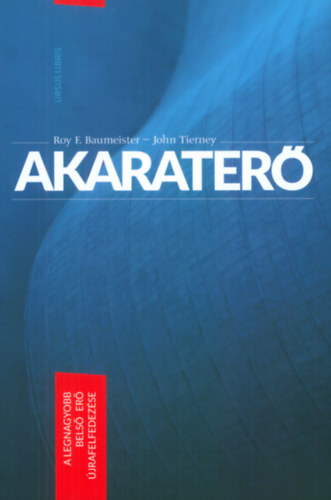 Roy F. Baumeister; John Tierney - Akarater