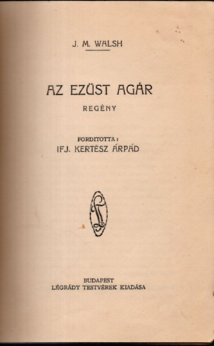 J.M. Walsh - Az ezst agr