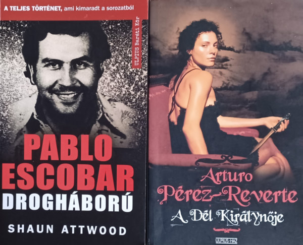 Shaun Attwood, Arturo Pérez-Reverte - Pablo Escobar drogháború - A teljes történet, ami kimaradt a sorozatból + Dél Királynője (2 mű)
