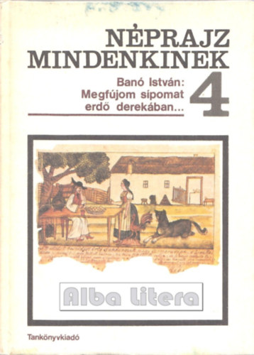 Ban Istvn - Nprajz mindenkinek 4. - Megfjom spomat erd derekban...