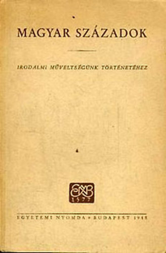 Egyetemi Nyomda - Magyar sz�zadok