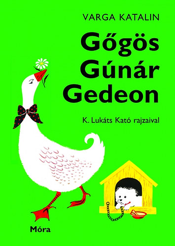 Varga Katalin - Gőgös Gúnár Gedeon