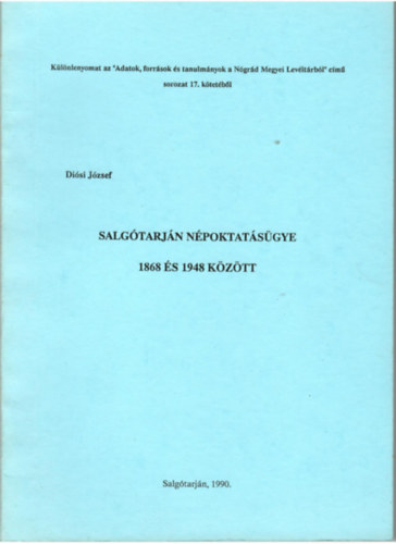 Diósi József - Salgótarján népoktatásügye1868 és1948 között