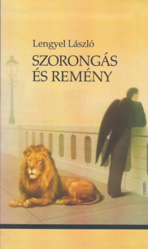 Lengyel László - Szorongás és remény