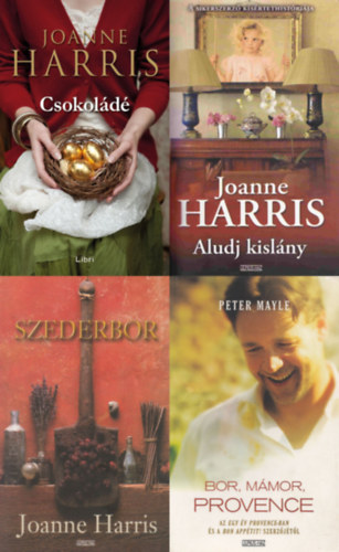 Peter Mayle, Joanne Harris, Joanne Harris, Joanne Harris - 4 db romantikus reg�ny az Ulpius-h�zt�l: Bor, m�mor, Provence + Csokol�d� + Szederbor + Aludj kisl�ny