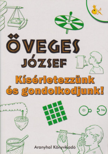 veges Jzsef - Ksrletezznk s gondolkodjunk!