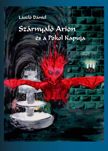 L�szl� D�niel - Sz�rnyal� Arion �s a Pokol Kapuja