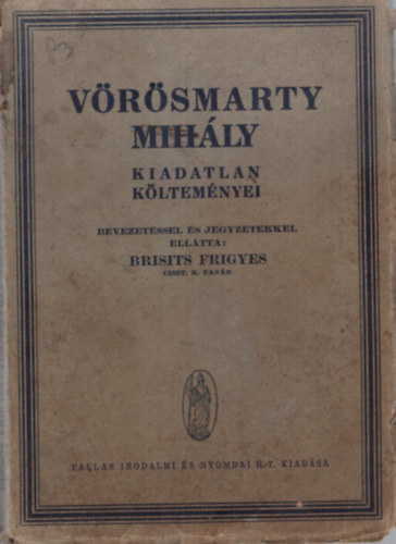 Brisits Frigyes (vlogatta) - Vrsmarty Mihly kiadatlan kltemnyei