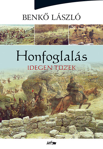 Benk� L�szl� - Honfoglal�s II.