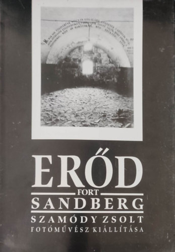 Erőd fort Sandberg - Szamódy Zsolt fotóművész kiállítása