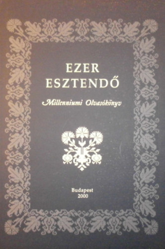 Dinasztia Kiadó - Ezer esztendő Millenniumi Olvasókönyv I.