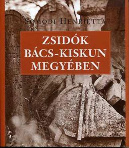 Somodi Henrietta - Zsidk bcs-kiskun megyben