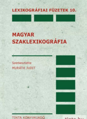 Mur�th Judit (szerk.) - Magyar szaklexikogr�fia - Lexikogr�fiai f�zetek 10