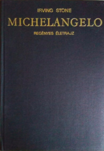 Irving Stone - Michelangelo (Stone)