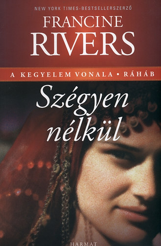 Francine Rivers - Szégyen nélkül