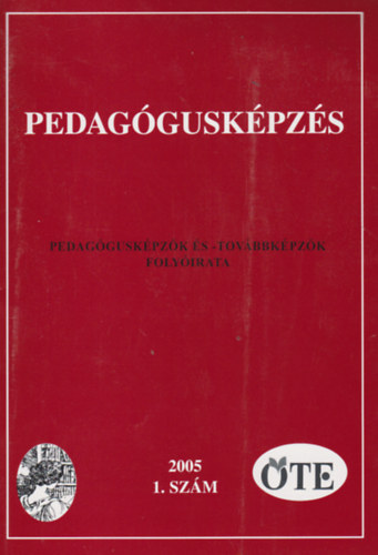 Pedagógusképzés 2005/1. Pedagógusképzők és -Továbbképzők folyóirata